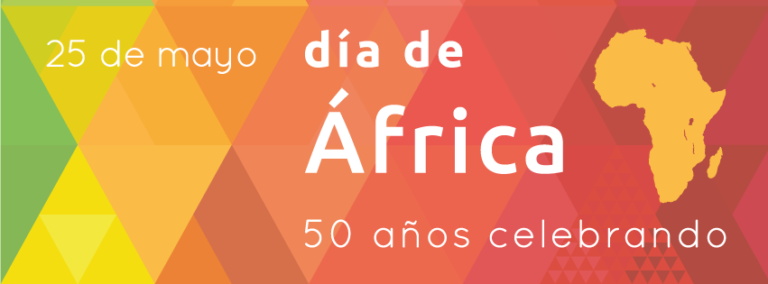 El 25 de mayo se conmemora el 50 aniversario de la Organización para la Unidad Africana (OUA), hoy conocida como Unión Africana